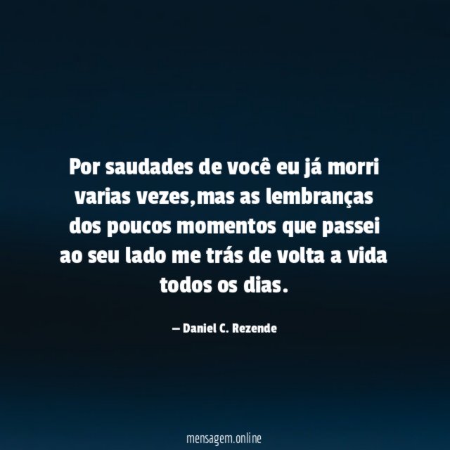 Por saudades de você eu já morri varias vezes
