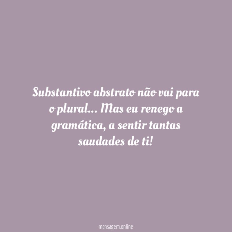 Substantivo abstrato não vai para o plural