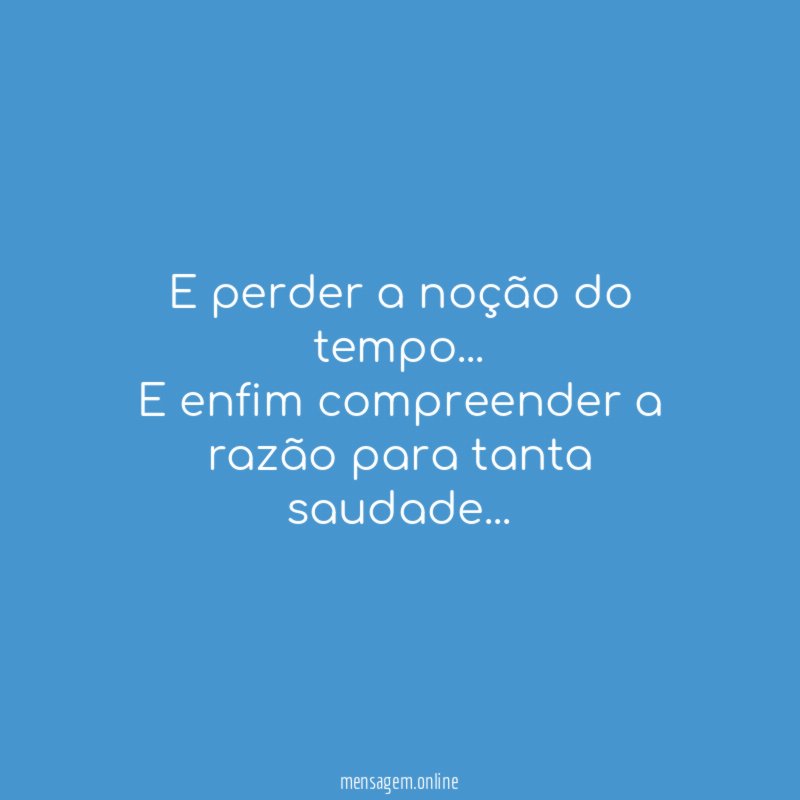 E perder a noção do tempo
