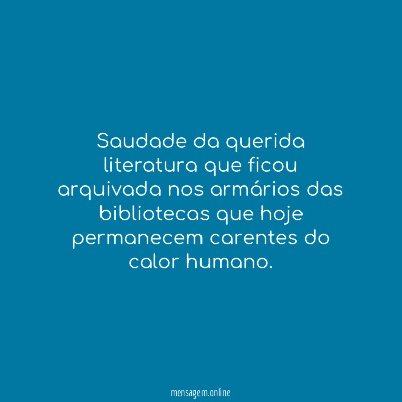 Saudade da querida literatura que ficou arquivada nos