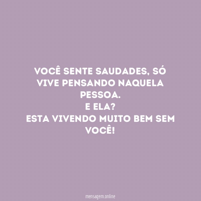 Você sente saudades