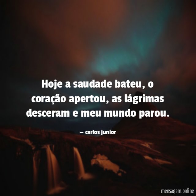 Hoje a saudade bateu