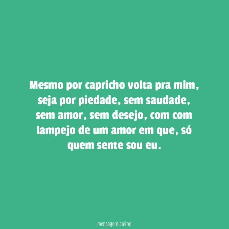 Mesmo por capricho volta pra mim