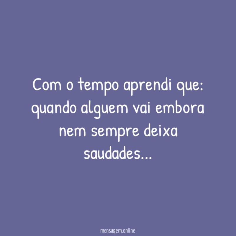 com o tempo aprendi que