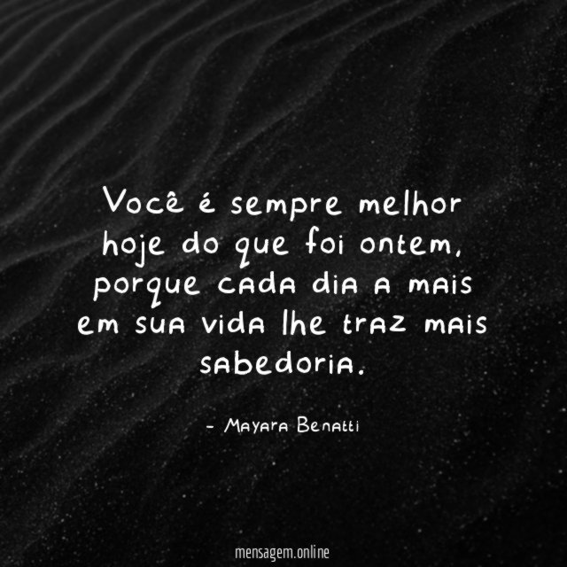 Você é sempre melhor hoje do que foi ontem