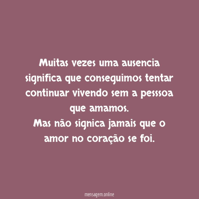 Muitas vezes uma ausencia significa que conseguimos tentar