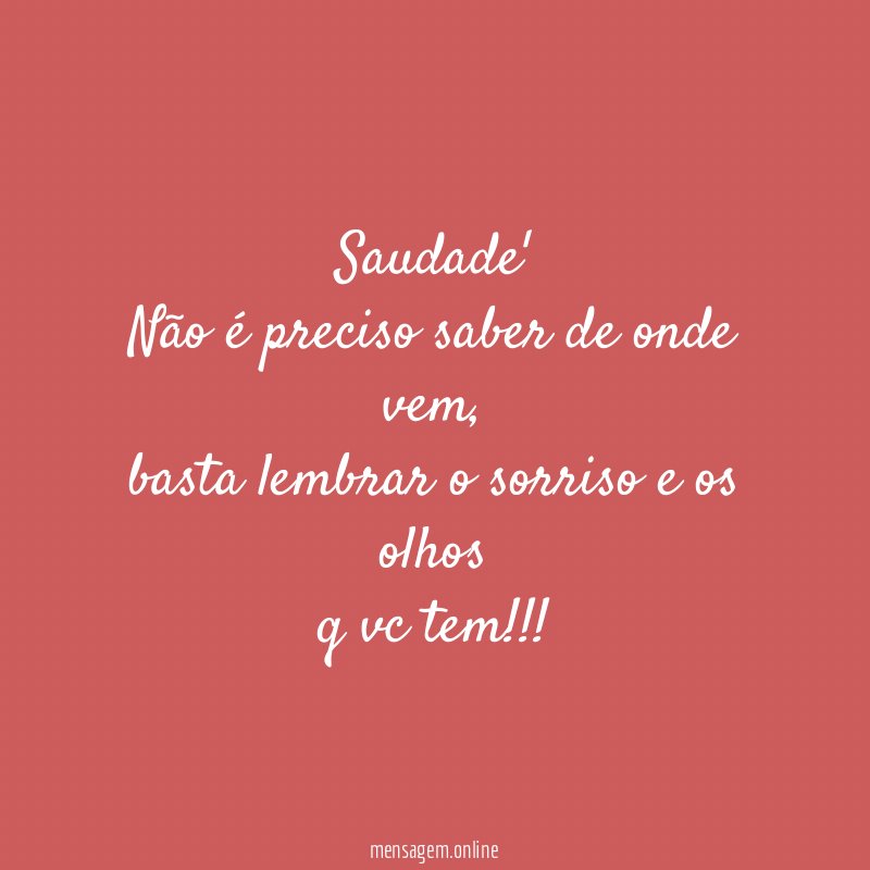 Saudade' Não é preciso saber de onde vem