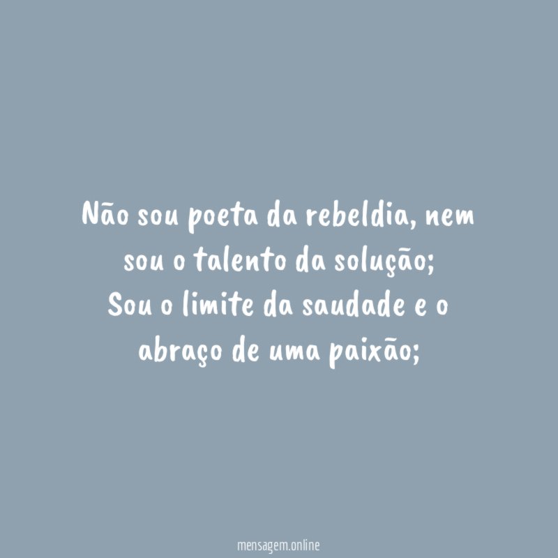 Não sou poeta da rebeldia