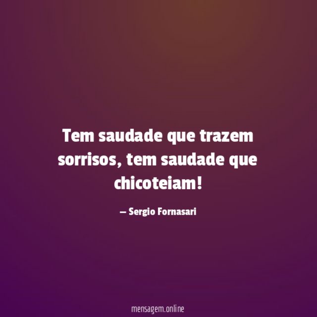 Tem saudade que trazem sorrisos