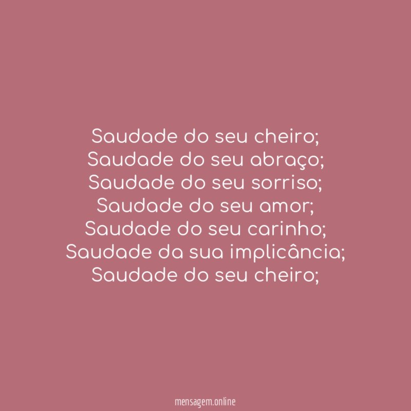 Saudade do seu cheiro