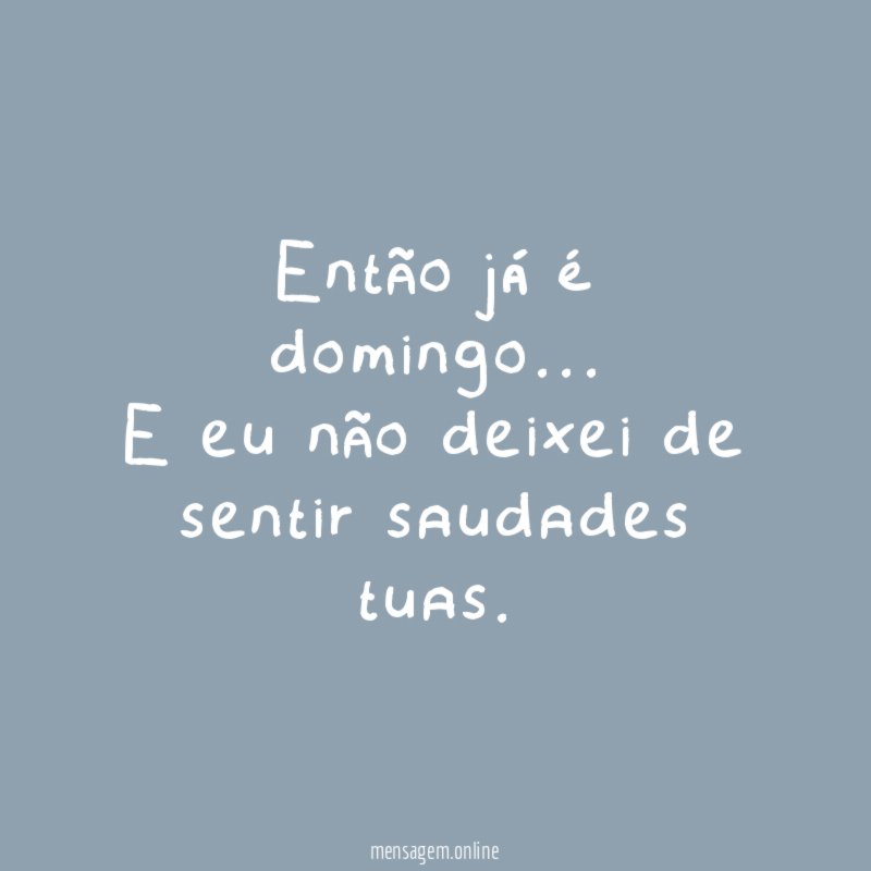 Então já é domingo