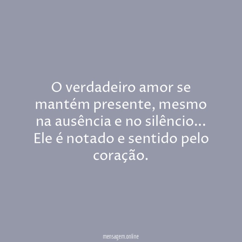 O verdadeiro amor se mantém presente