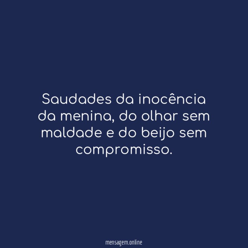 Saudades da inocência da menina