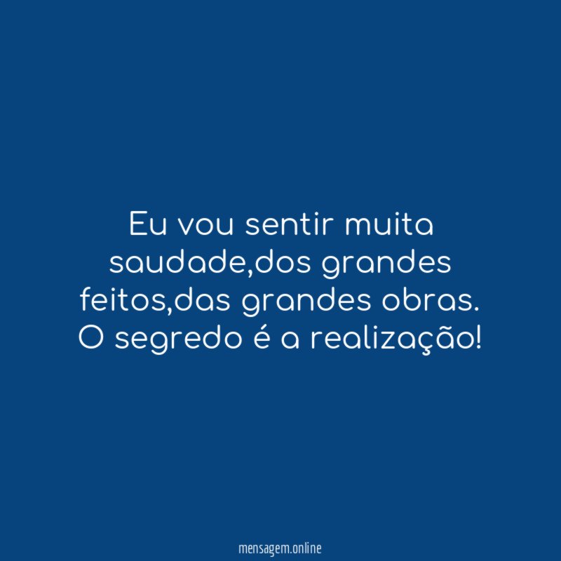 Eu vou sentir muita saudade