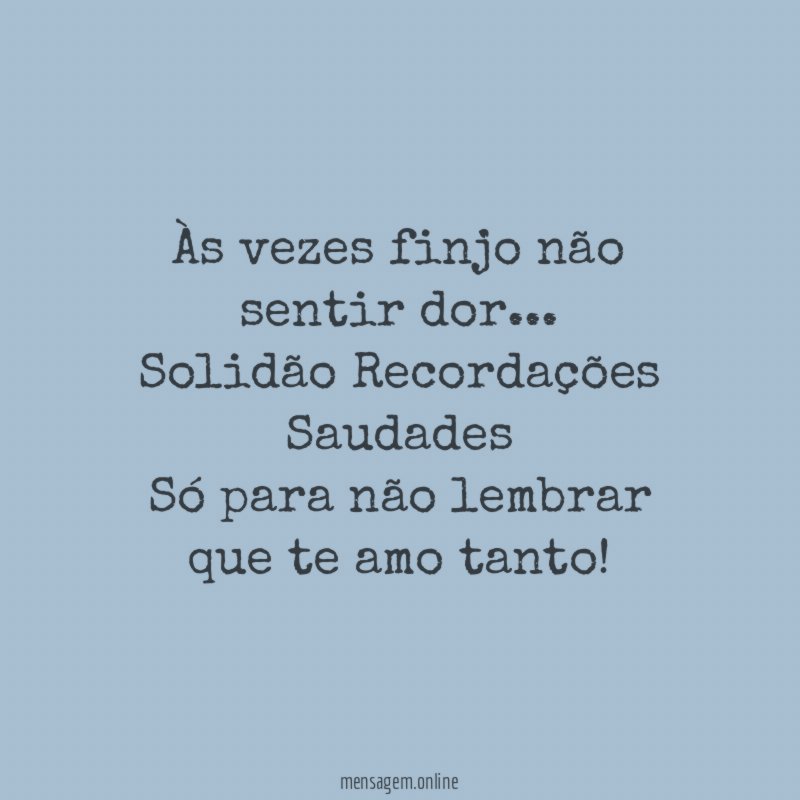 Às vezes finjo não sentir dor