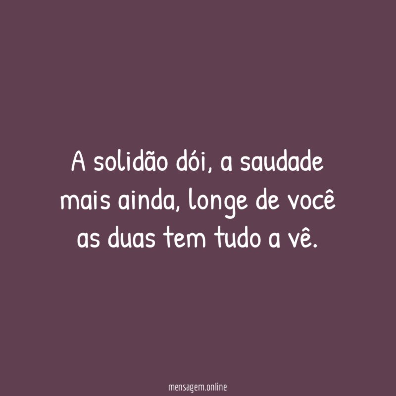 A solidão dói