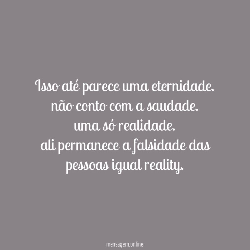 isso até parece uma eternidade