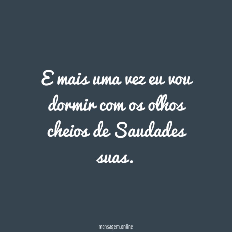 E mais uma vez eu vou dormir com