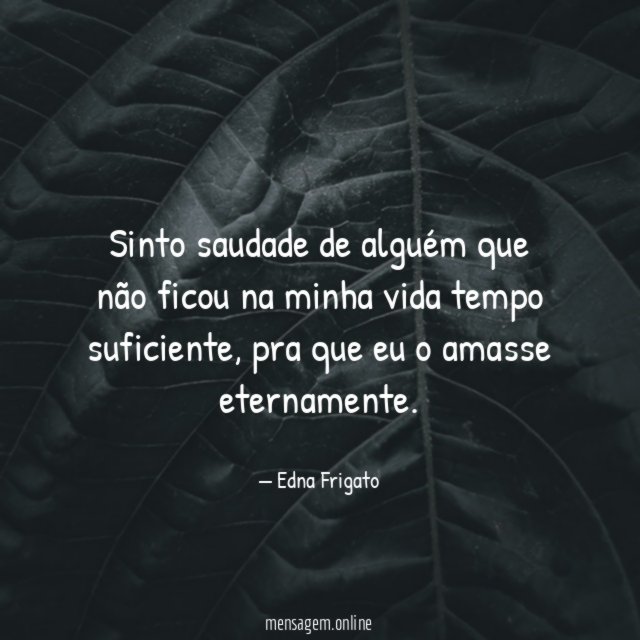 Sinto saudade de alguém que não ficou na
