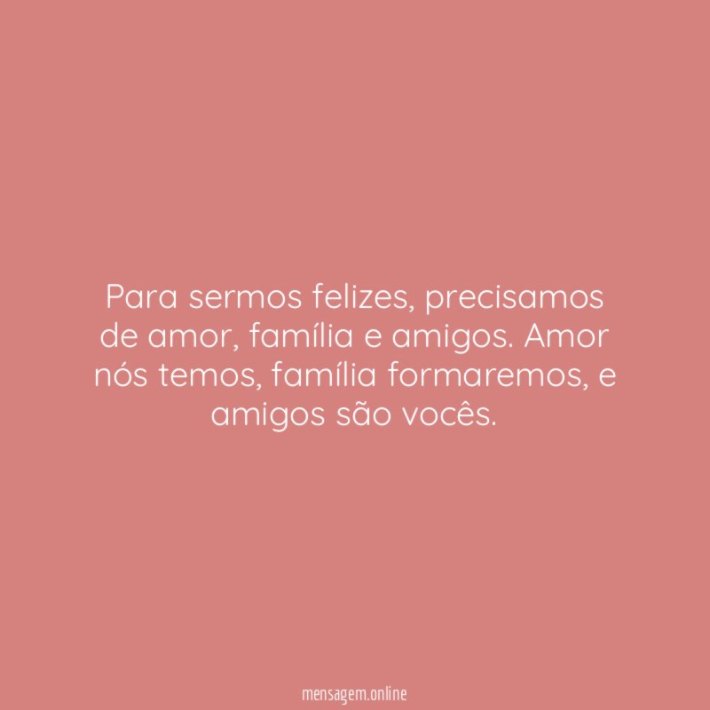 Para sermos felizes
