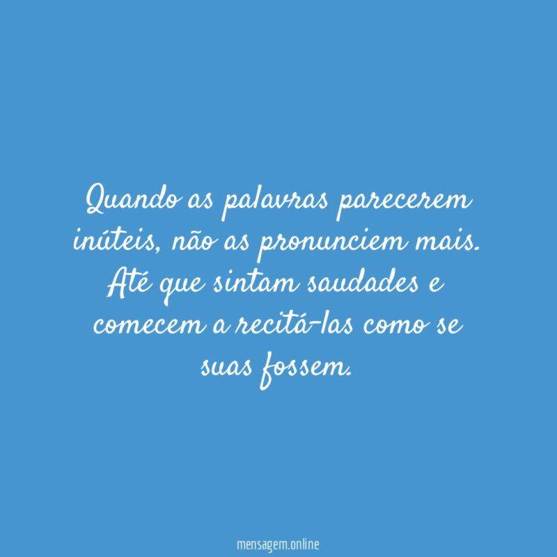 Quando as palavras parecerem inúteis