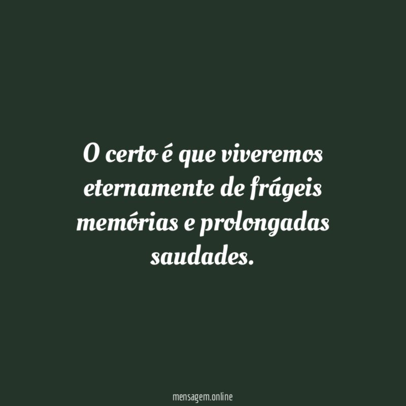 O certo é que viveremos eternamente de frágeis