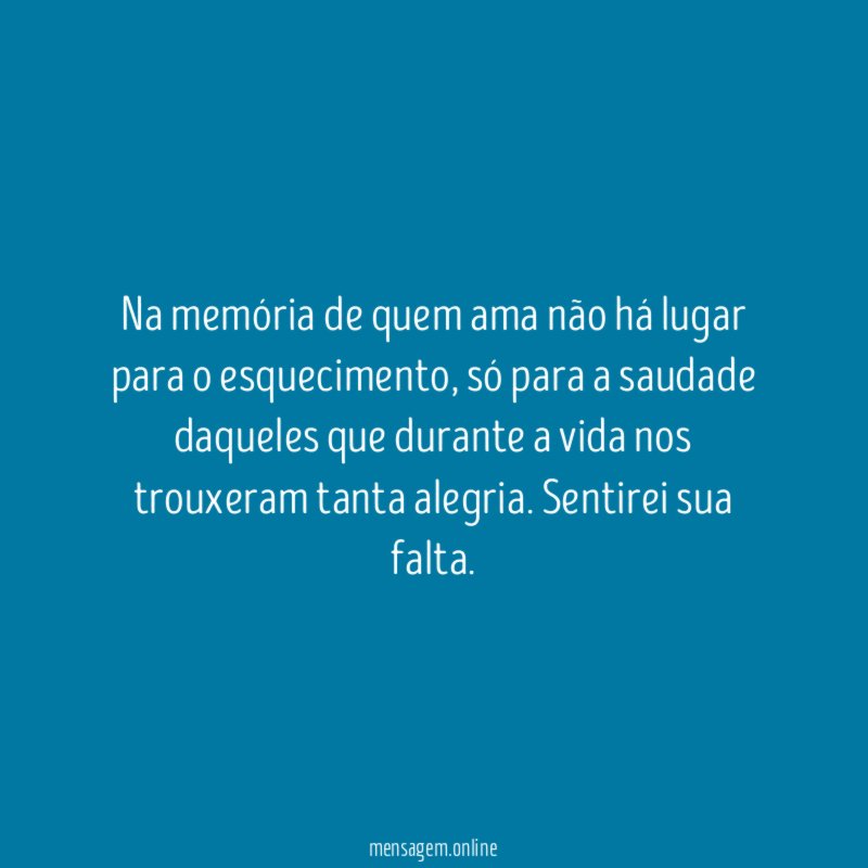 Na memória de quem ama não há lugar