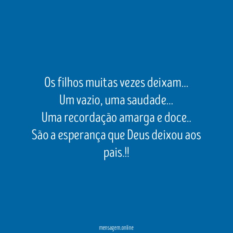 Os filhos muitas vezes deixam
