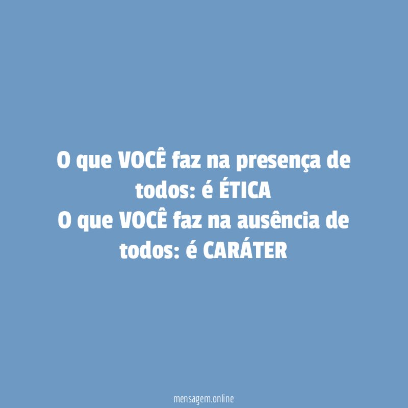 O que VOCÊ faz na presença de todos