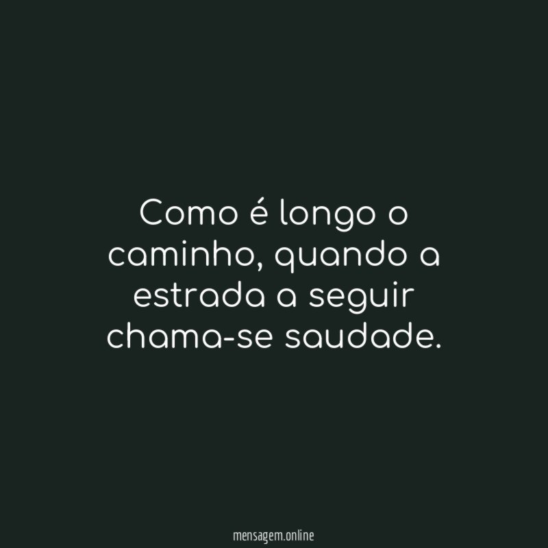 Como é longo o caminho