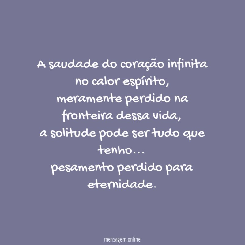 a saudade do coração infinita no calor espírito