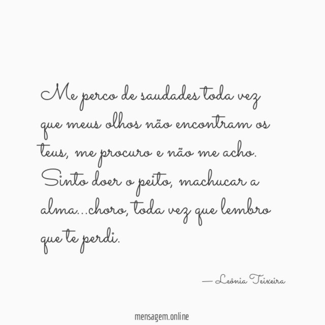 Me perco de saudades toda vez que meus