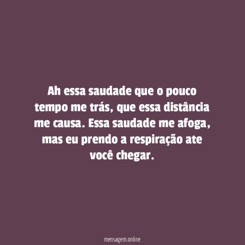 Ah essa saudade que o pouco tempo me trás