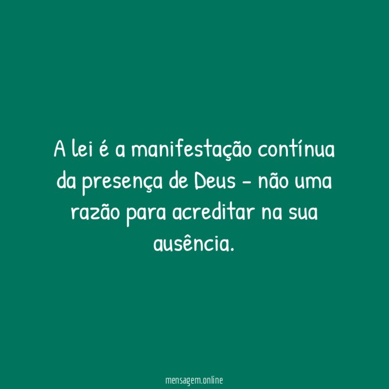A lei é a manifestação contínua da presença