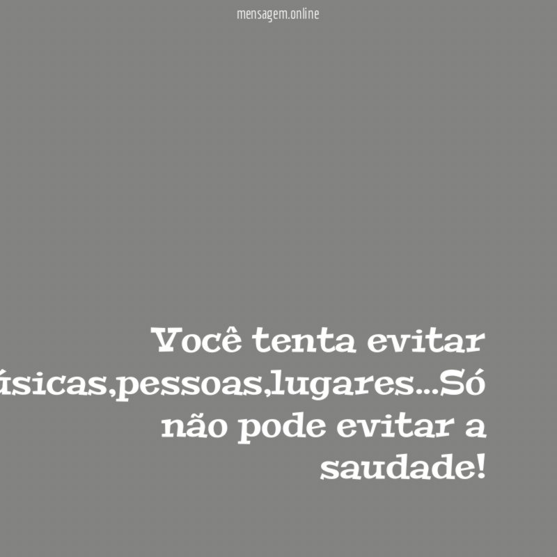 Você tenta evitar tudo
