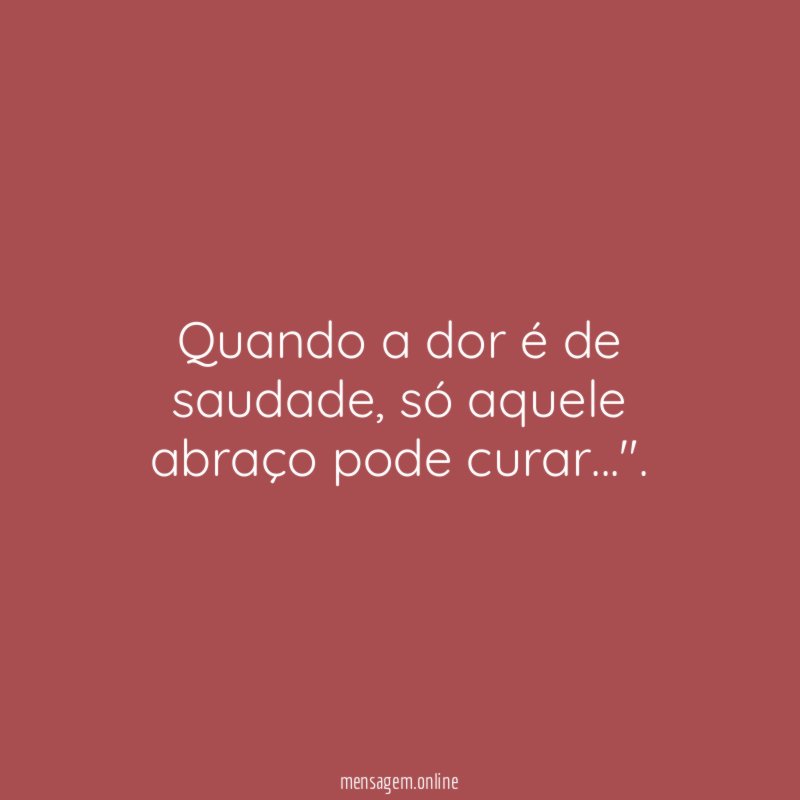 Quando a dor é de saudade