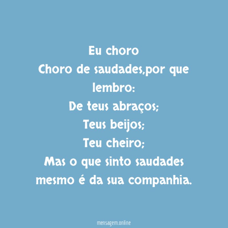 Eu choro Choro de saudades