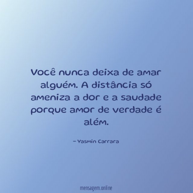 Você nunca deixa de amar alguém