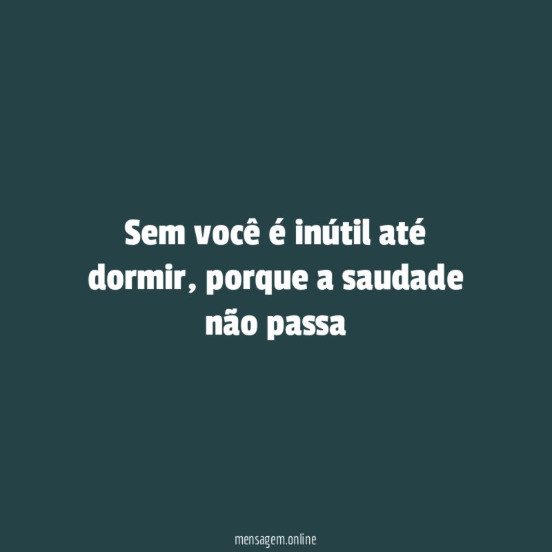 Sem você é inútil até dormir