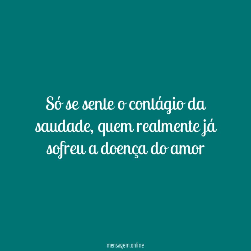 Só se sente o contágio da saudade