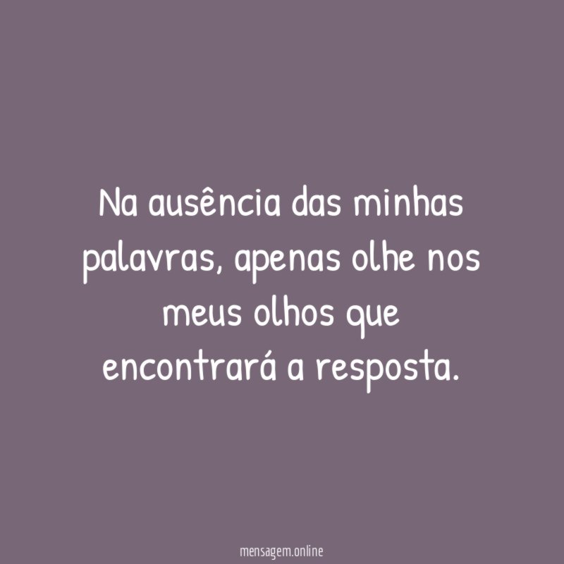 Na ausência das minhas palavras