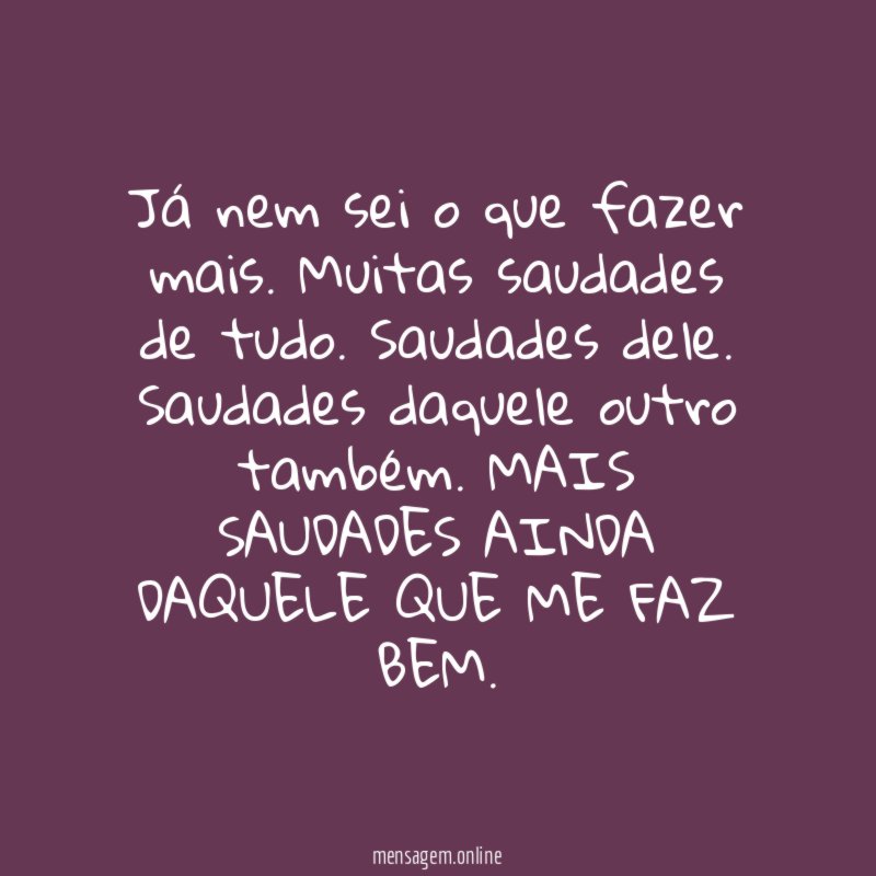 Já nem sei o que fazer mais