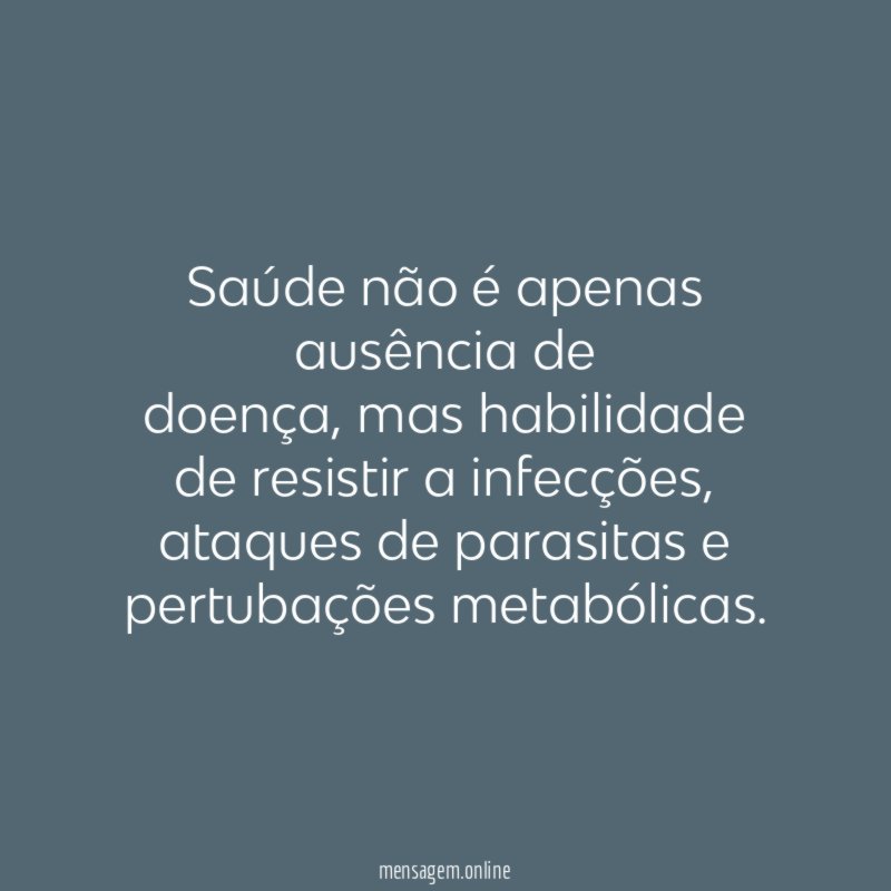 Saúde não é apenas ausência de doença