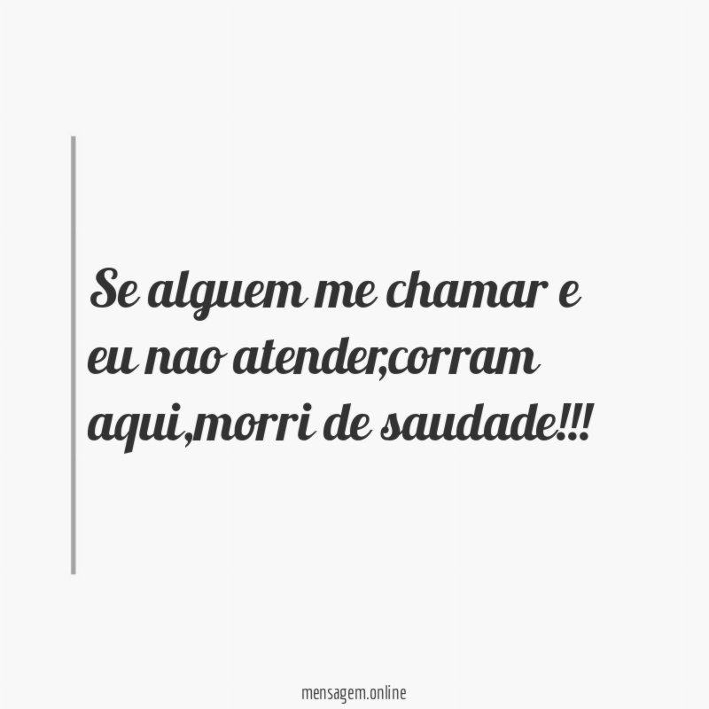 Se alguem me chamar e eu nao atender