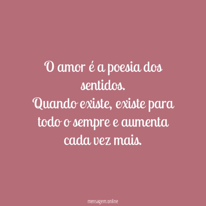 O amor é a poesia dos sentidos