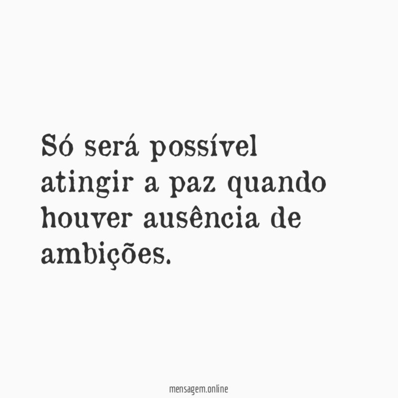 Só será possível atingir a paz quando houver