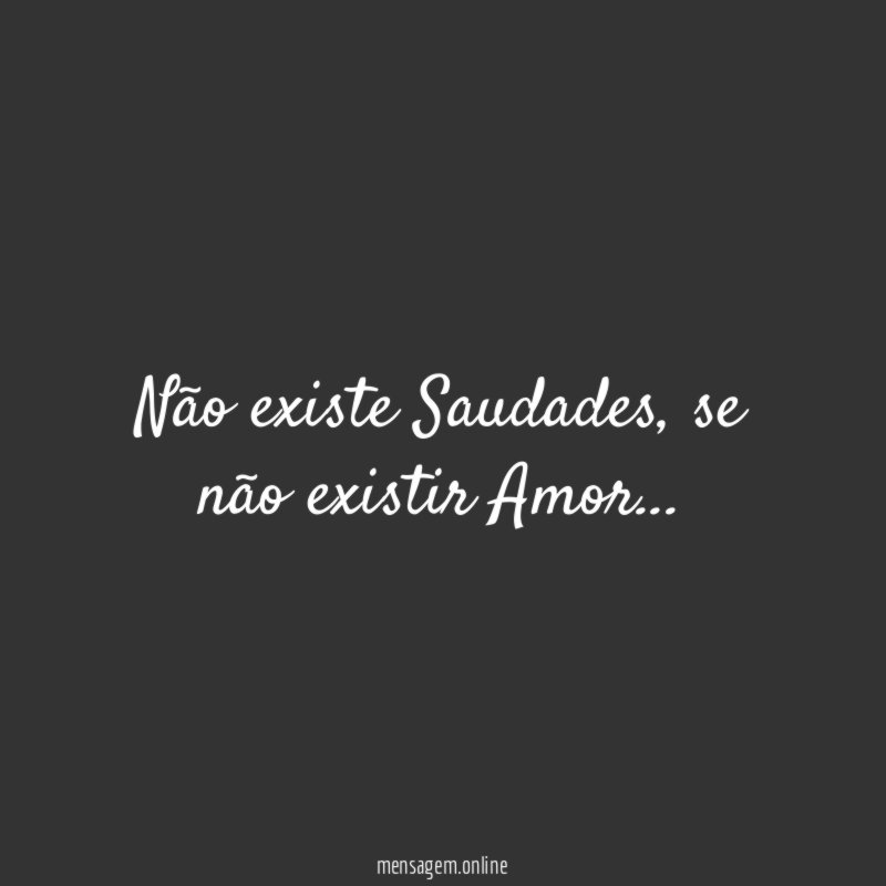 Não existe Saudades
