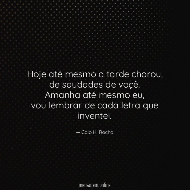 Hoje até mesmo a tarde chorou