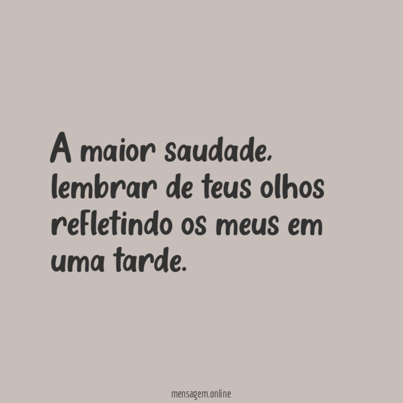 A maior saudade