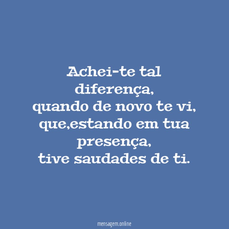 Achei-te tal diferença